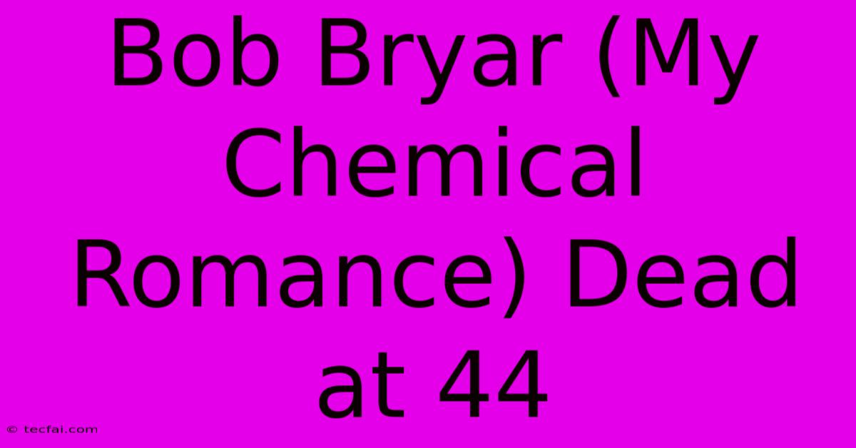 Bob Bryar (My Chemical Romance) Dead At 44