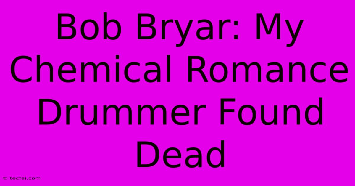 Bob Bryar: My Chemical Romance Drummer Found Dead