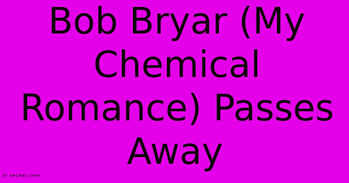 Bob Bryar (My Chemical Romance) Passes Away