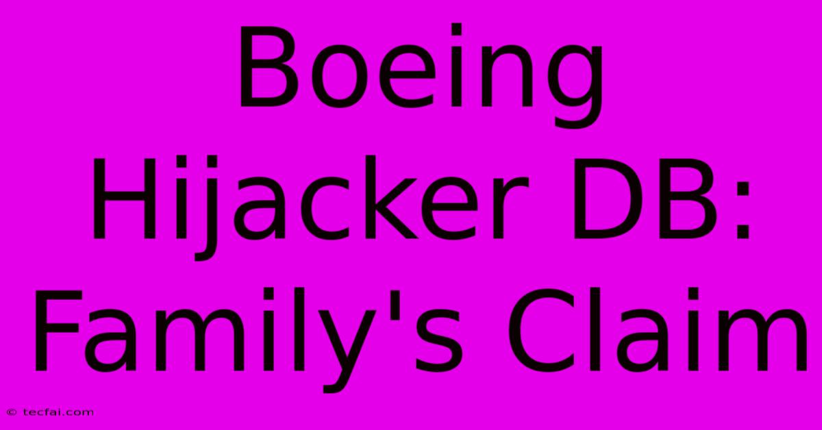 Boeing Hijacker DB: Family's Claim