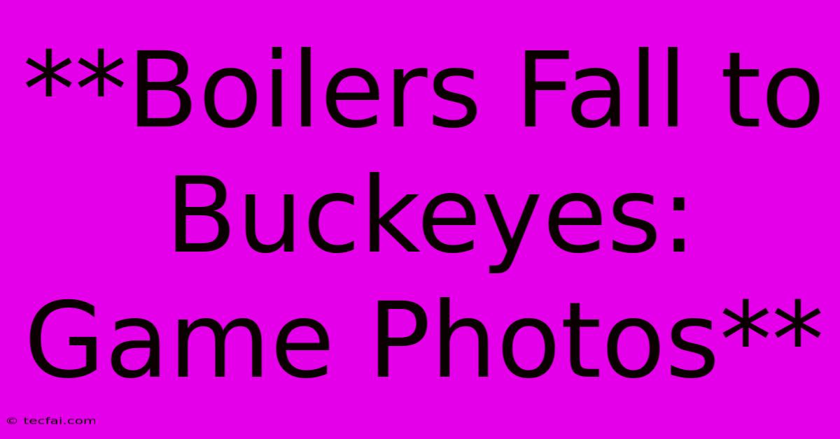 **Boilers Fall To Buckeyes: Game Photos** 