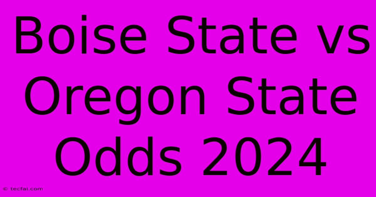 Boise State Vs Oregon State Odds 2024