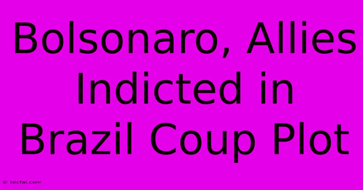 Bolsonaro, Allies Indicted In Brazil Coup Plot