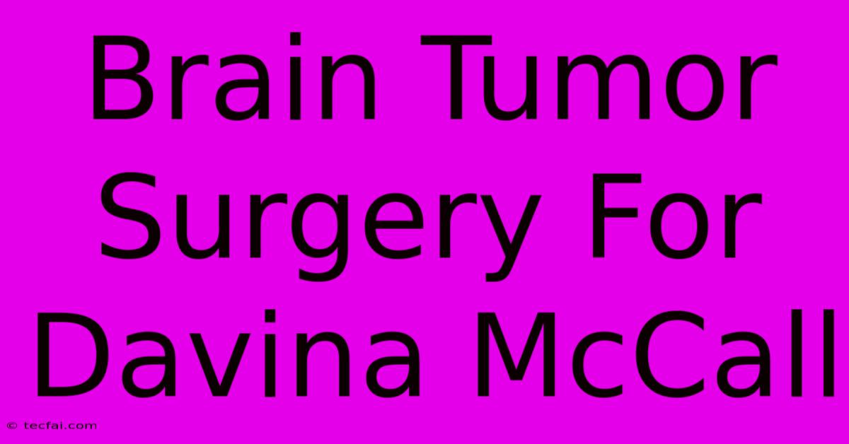 Brain Tumor Surgery For Davina McCall 