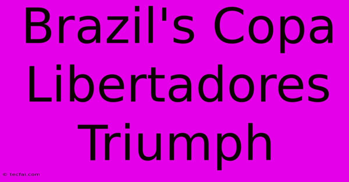 Brazil's Copa Libertadores Triumph