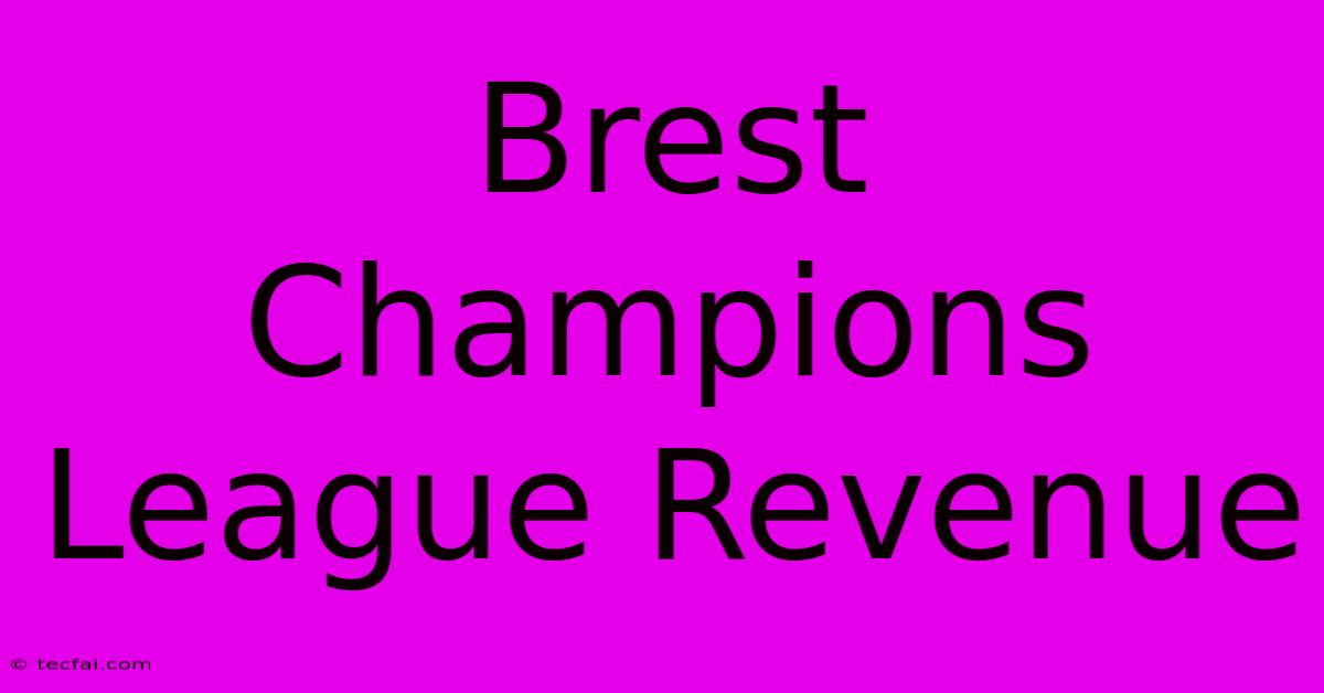 Brest Champions League Revenue