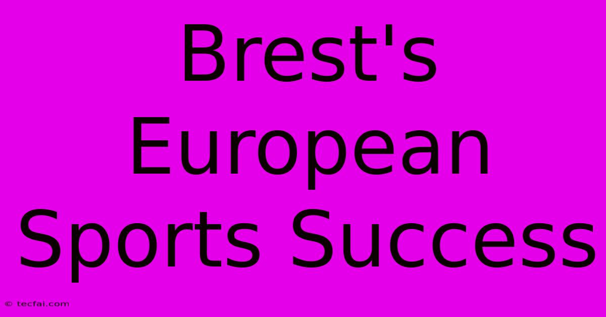 Brest's European Sports Success