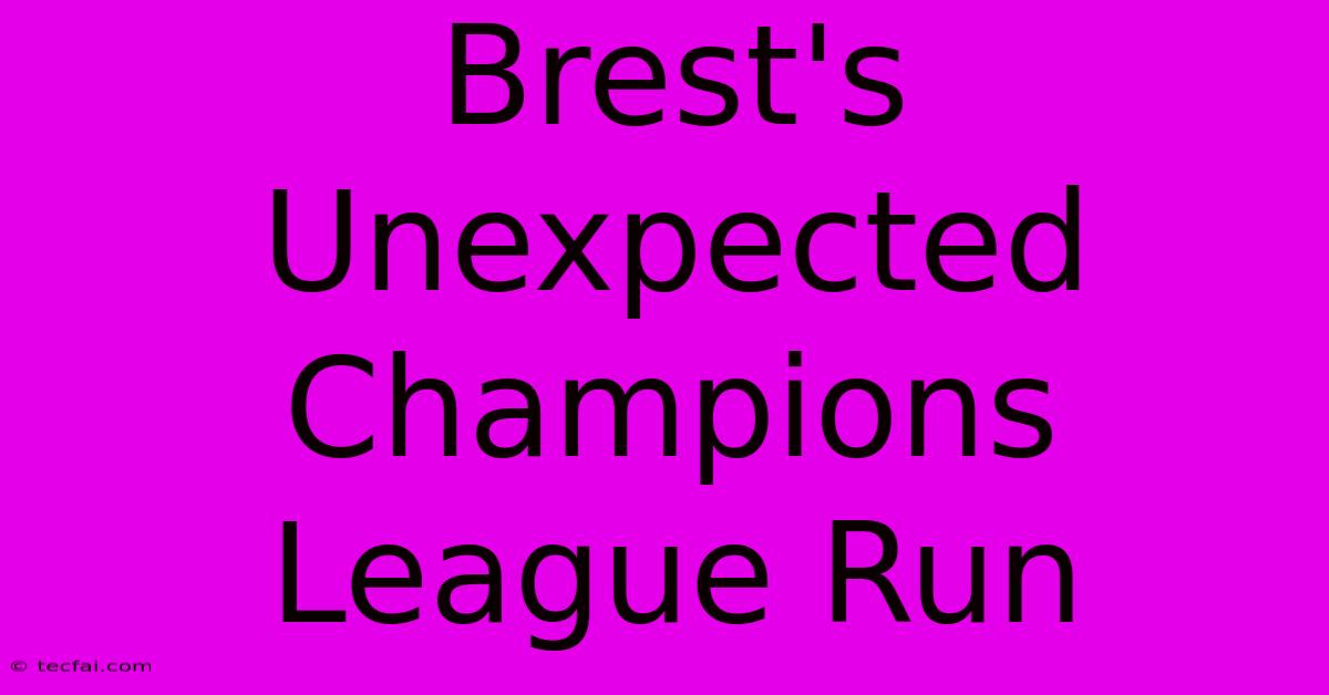 Brest's Unexpected Champions League Run