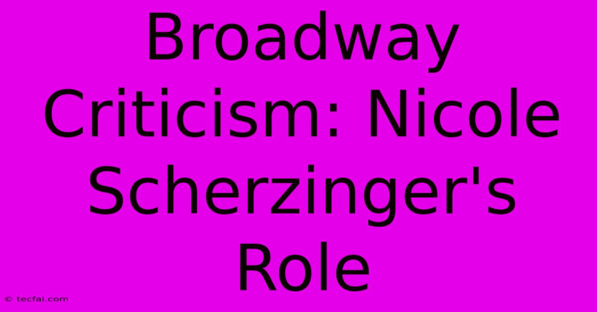 Broadway Criticism: Nicole Scherzinger's Role 