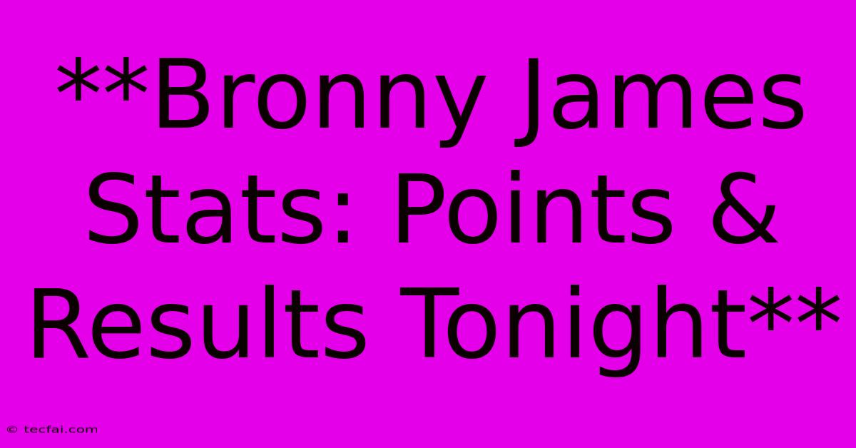 **Bronny James Stats: Points & Results Tonight**