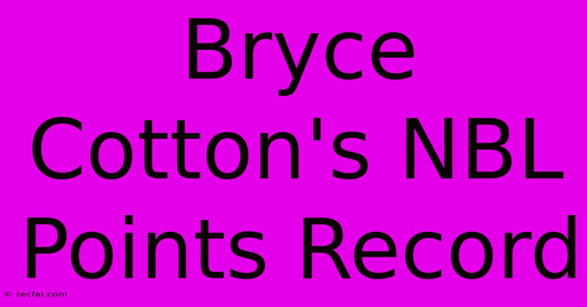 Bryce Cotton's NBL Points Record