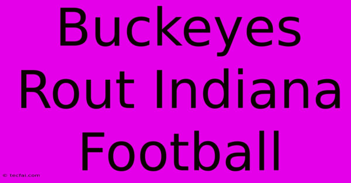 Buckeyes Rout Indiana Football