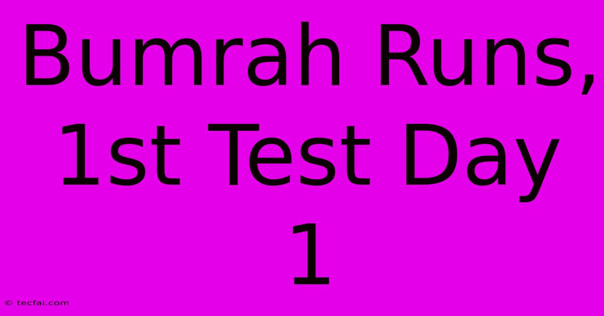 Bumrah Runs, 1st Test Day 1