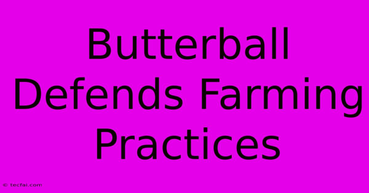 Butterball Defends Farming Practices