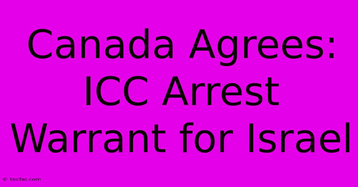 Canada Agrees: ICC Arrest Warrant For Israel