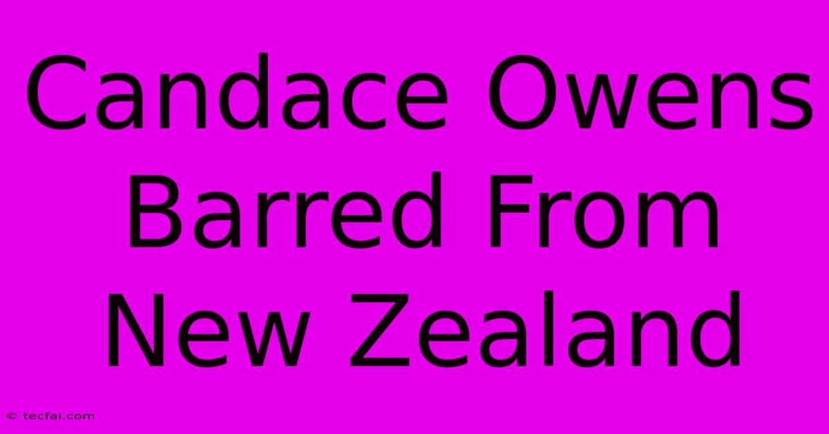 Candace Owens Barred From New Zealand