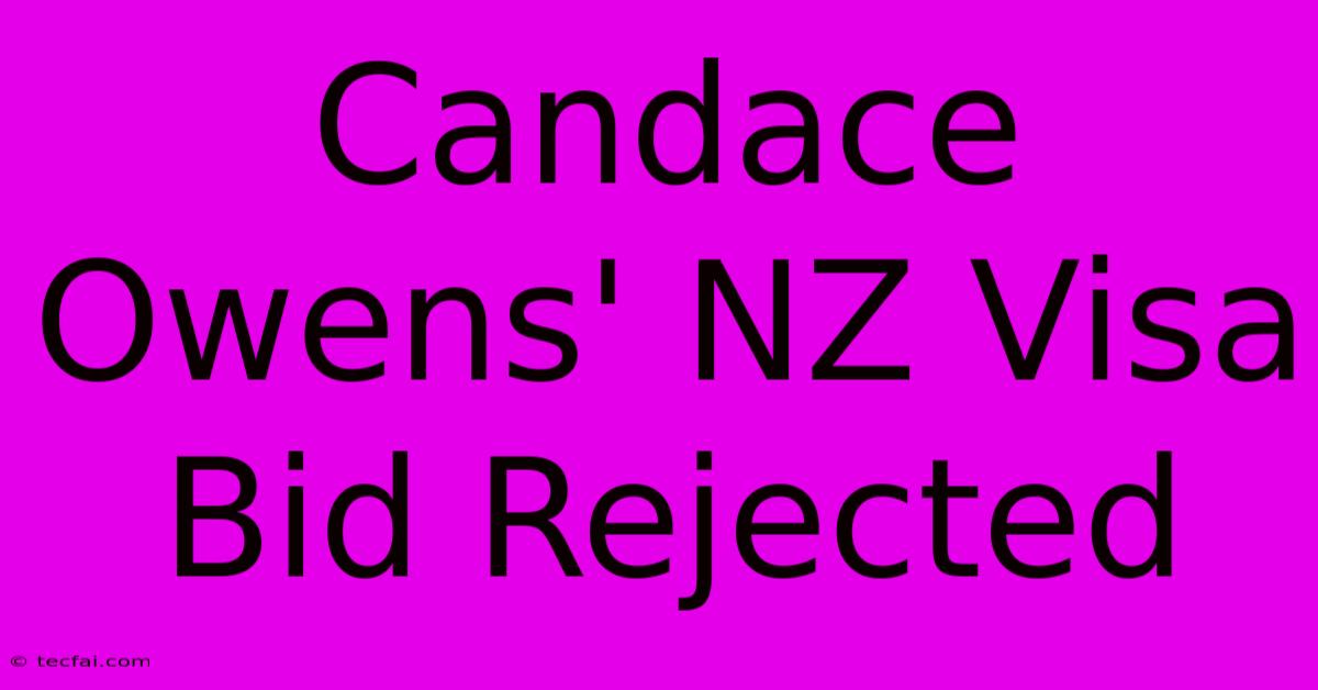 Candace Owens' NZ Visa Bid Rejected