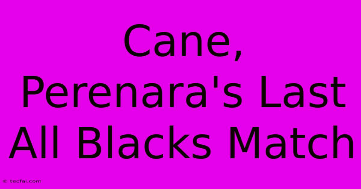 Cane, Perenara's Last All Blacks Match