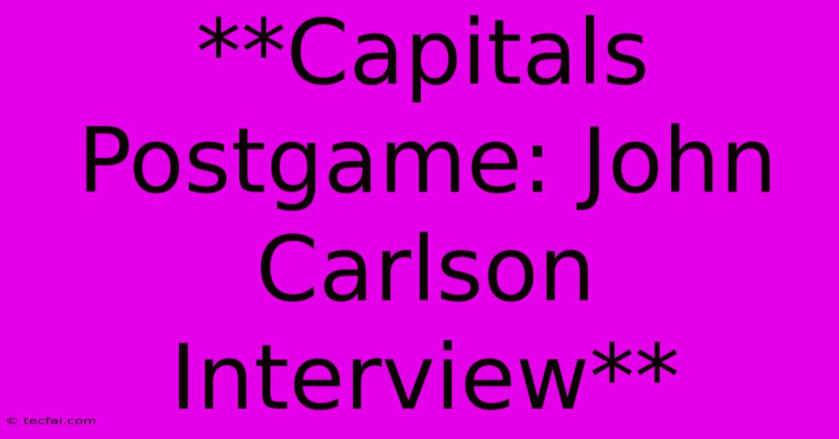 **Capitals Postgame: John Carlson Interview**