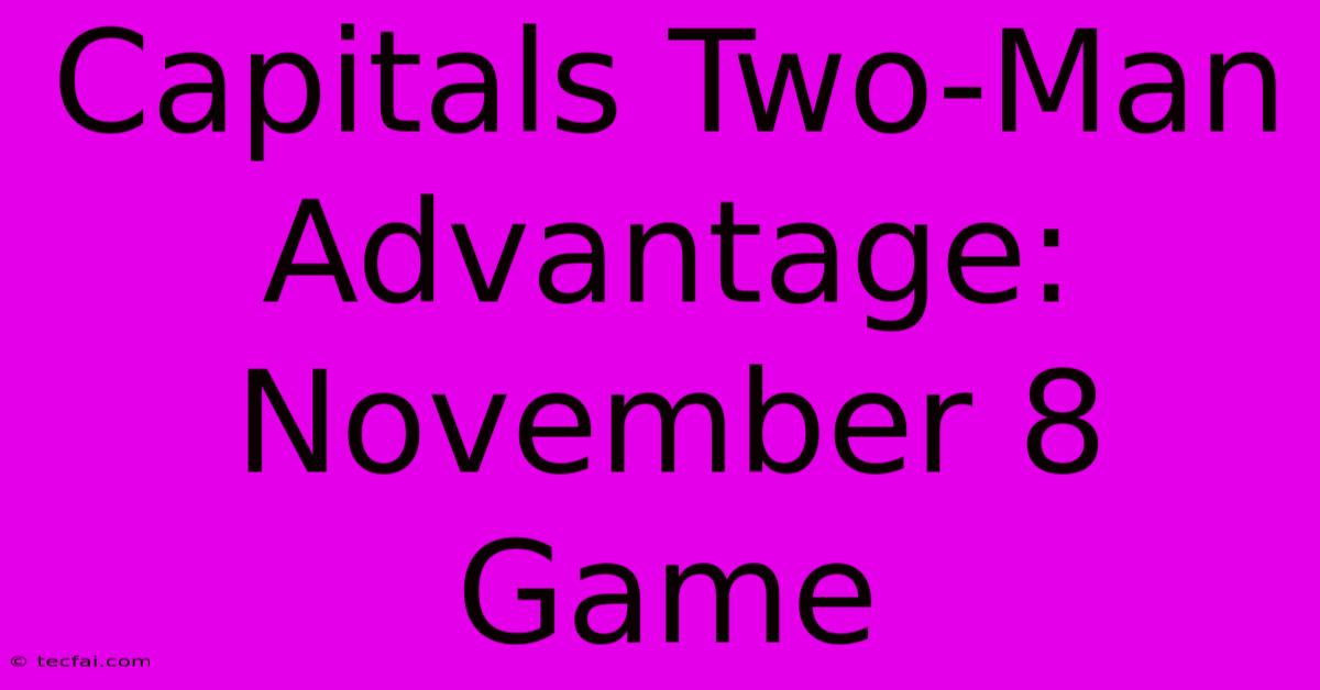 Capitals Two-Man Advantage: November 8 Game