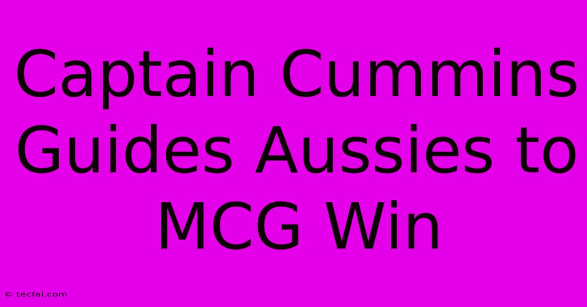 Captain Cummins Guides Aussies To MCG Win