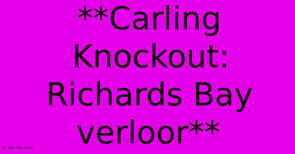 **Carling Knockout: Richards Bay Verloor**