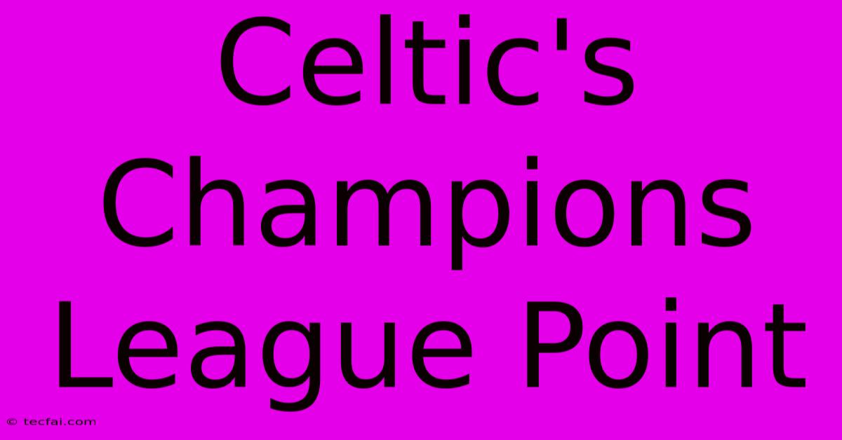 Celtic's Champions League Point