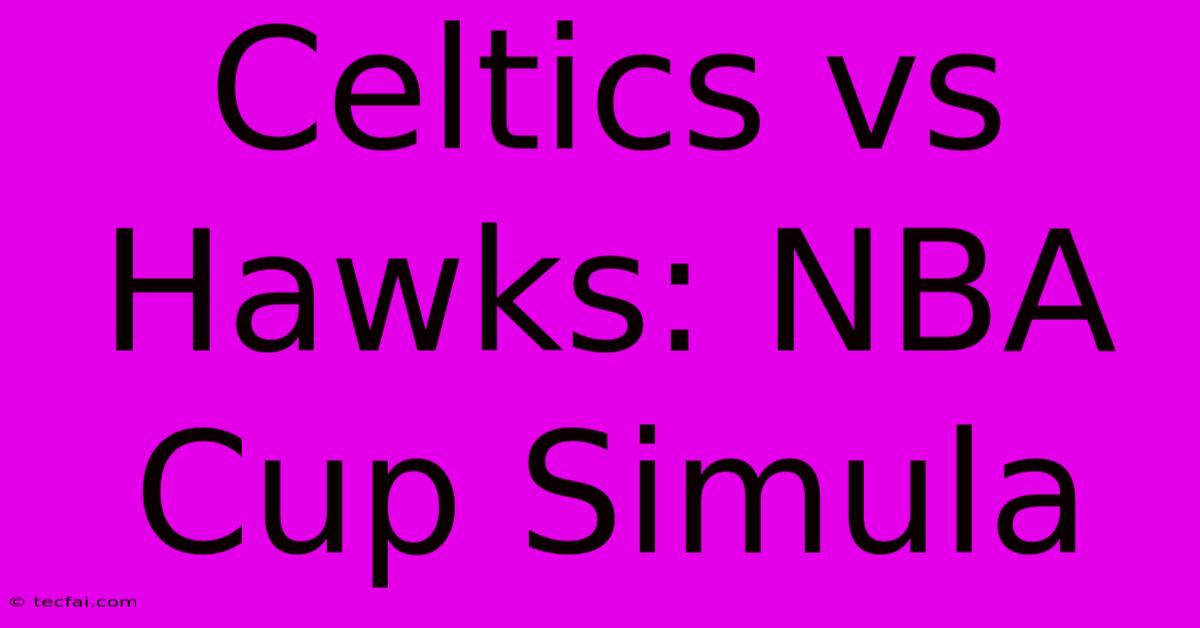 Celtics Vs Hawks: NBA Cup Simula