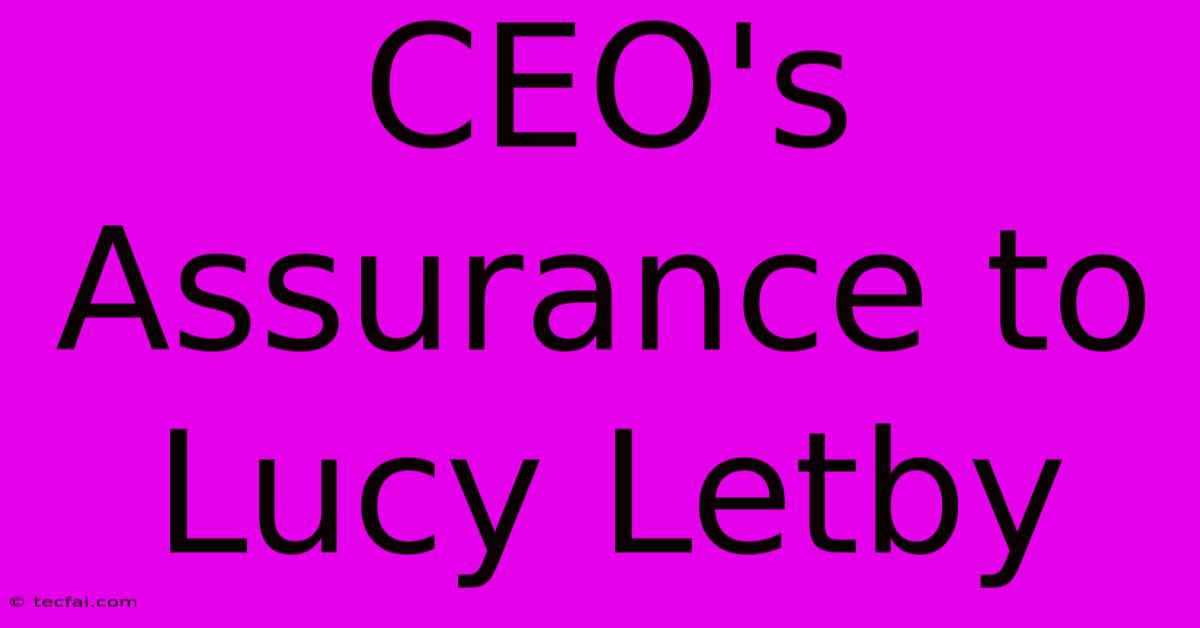 CEO's Assurance To Lucy Letby