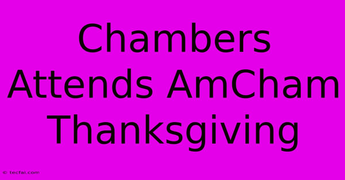 Chambers Attends AmCham Thanksgiving