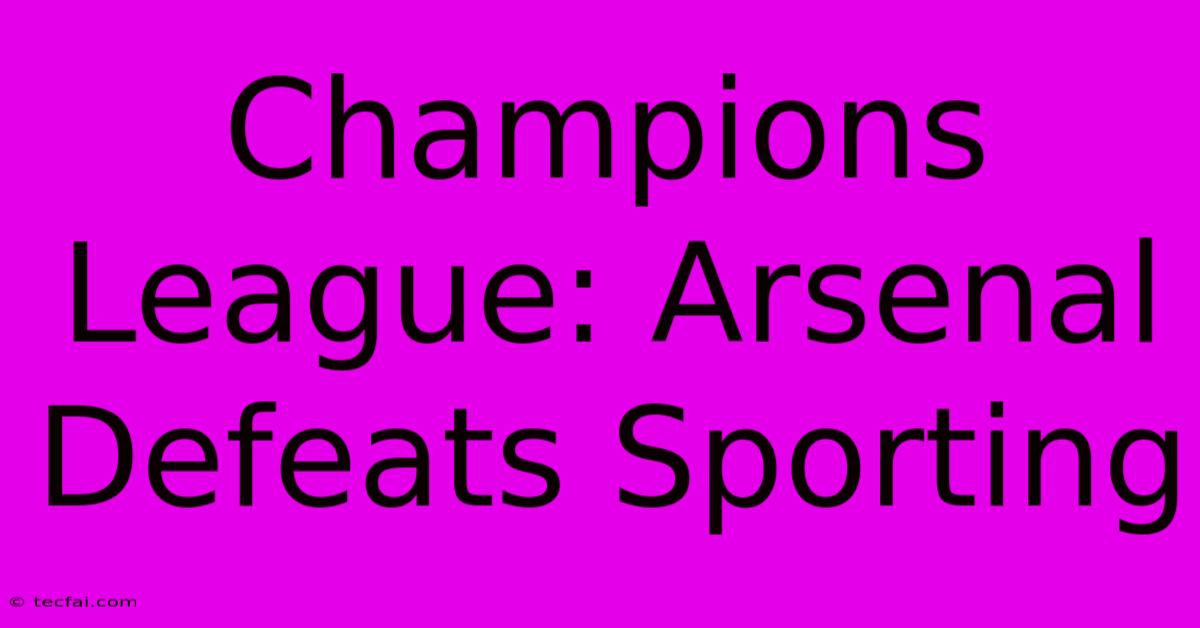 Champions League: Arsenal Defeats Sporting