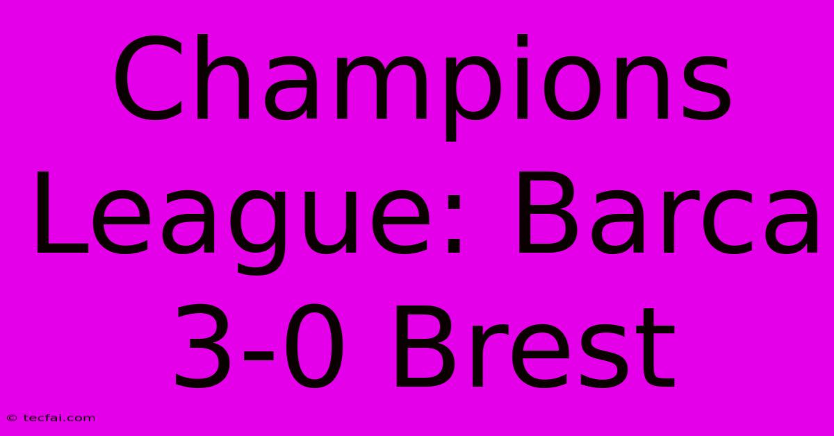 Champions League: Barca 3-0 Brest