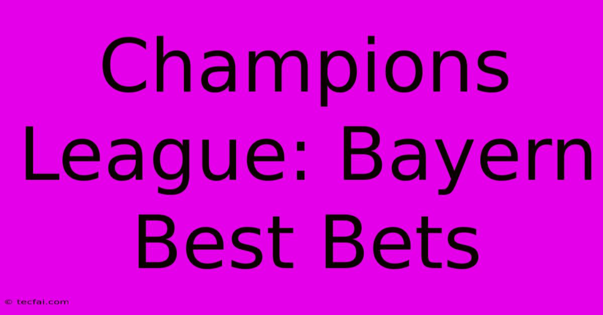 Champions League: Bayern Best Bets