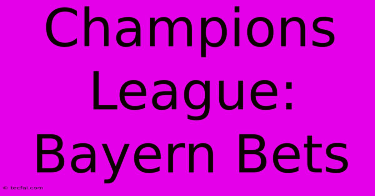 Champions League: Bayern Bets