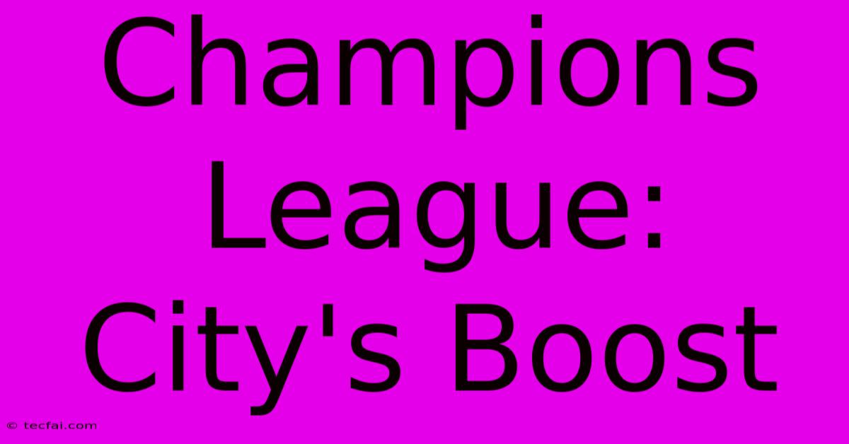 Champions League: City's Boost