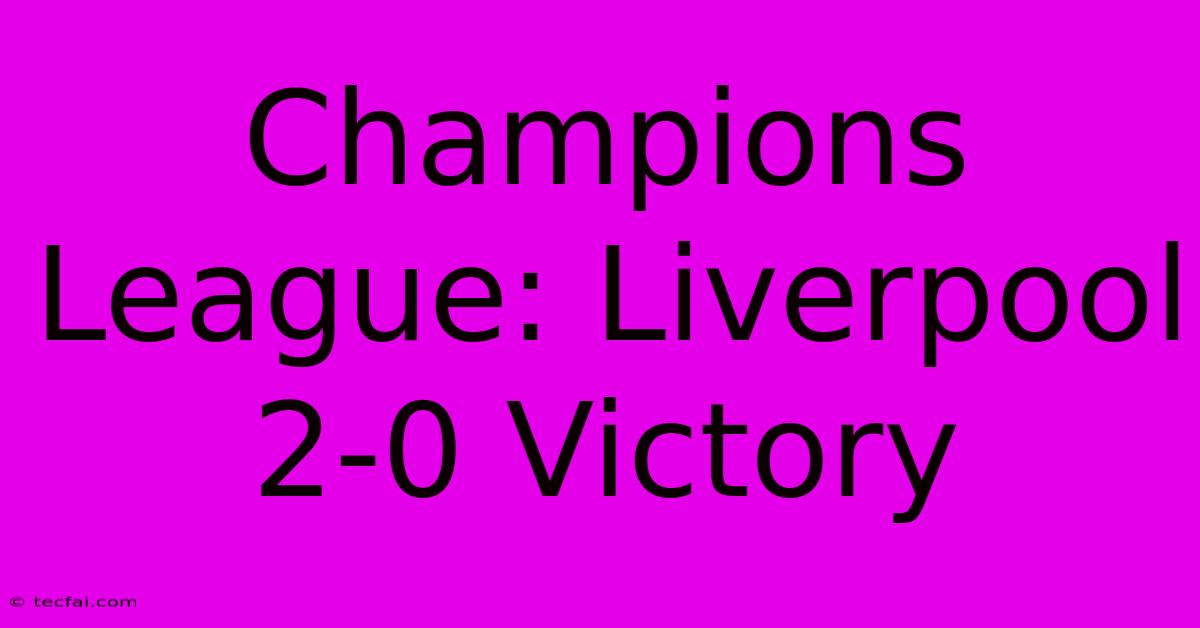 Champions League: Liverpool 2-0 Victory