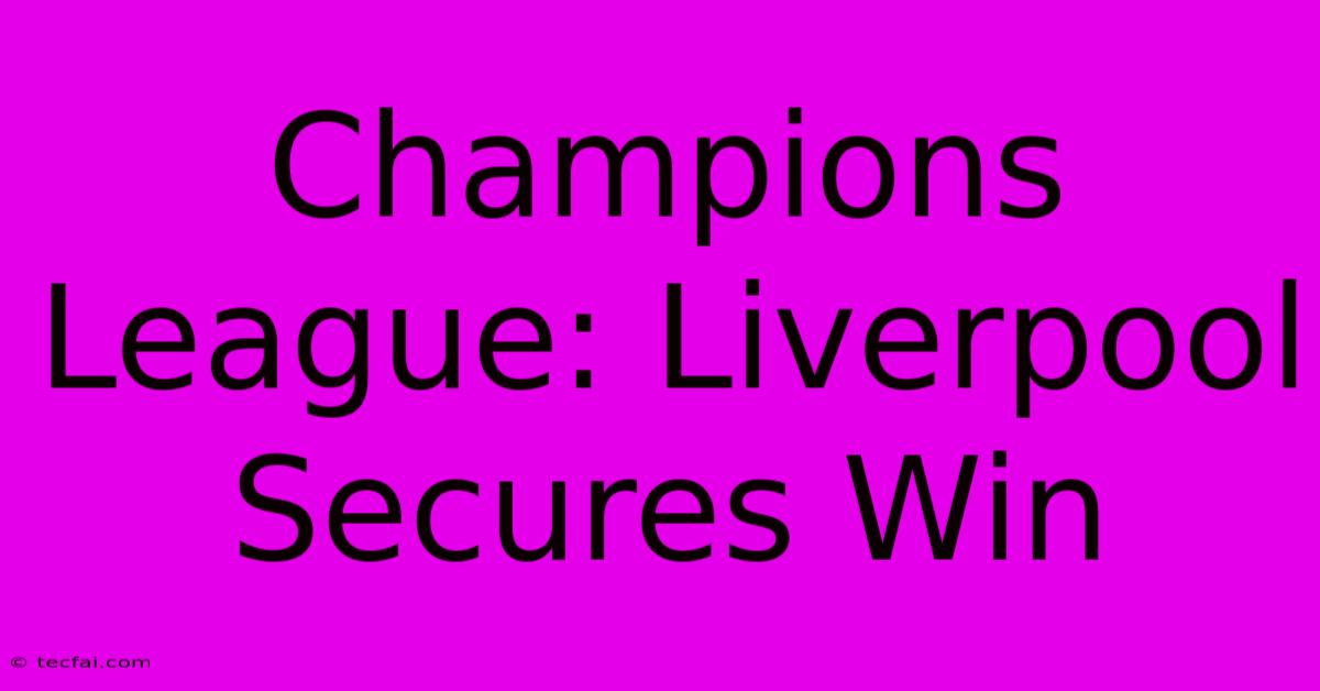 Champions League: Liverpool Secures Win