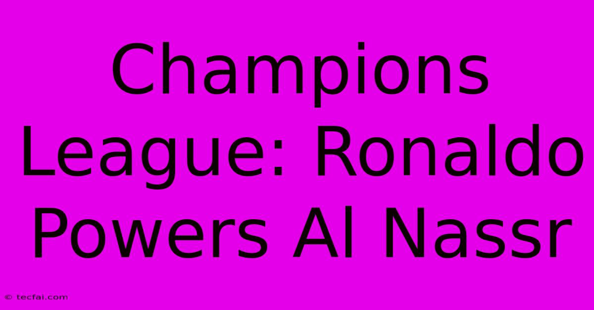 Champions League: Ronaldo Powers Al Nassr