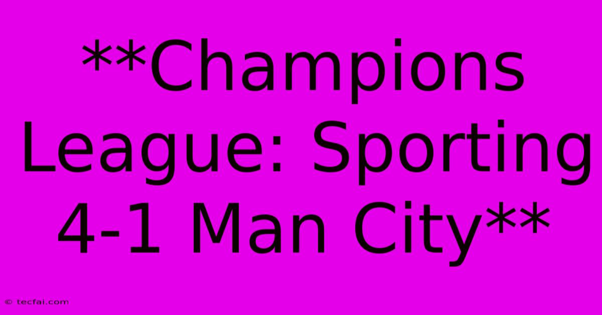 **Champions League: Sporting 4-1 Man City** 