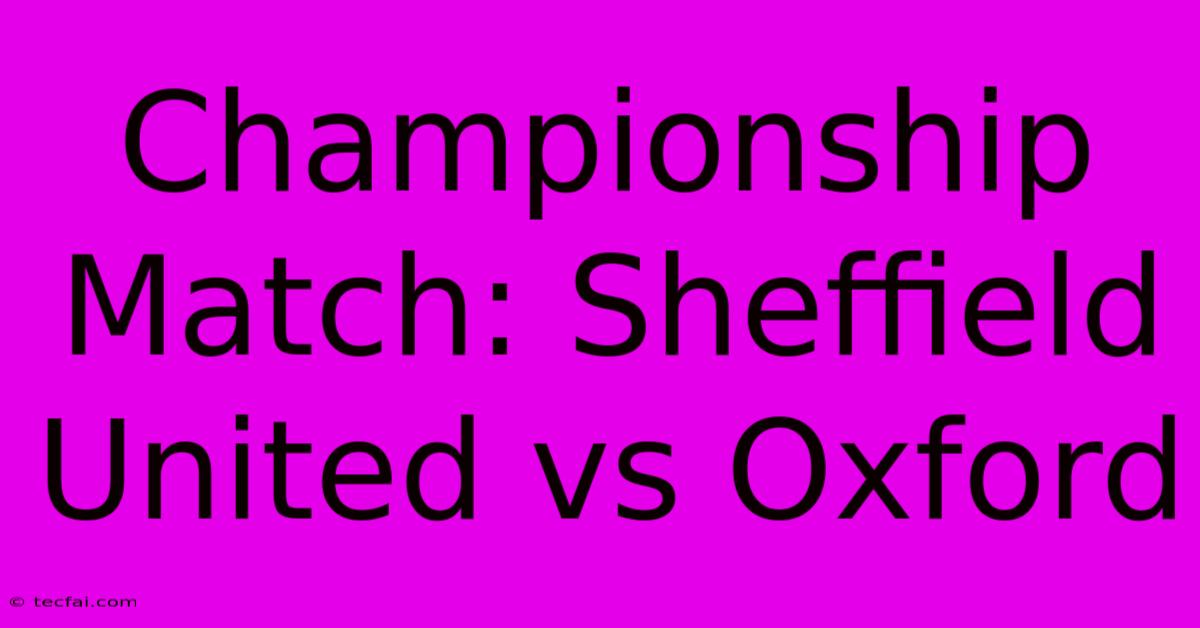 Championship Match: Sheffield United Vs Oxford