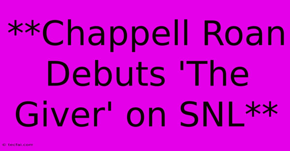 **Chappell Roan Debuts 'The Giver' On SNL**