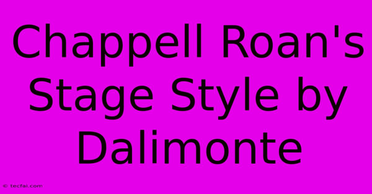 Chappell Roan's Stage Style By Dalimonte