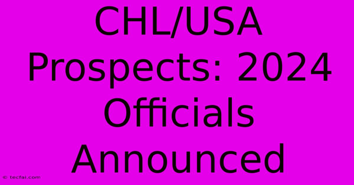 CHL/USA Prospects: 2024 Officials Announced