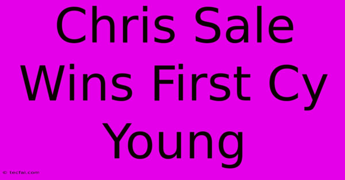 Chris Sale Wins First Cy Young