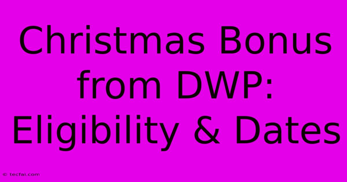 Christmas Bonus From DWP: Eligibility & Dates