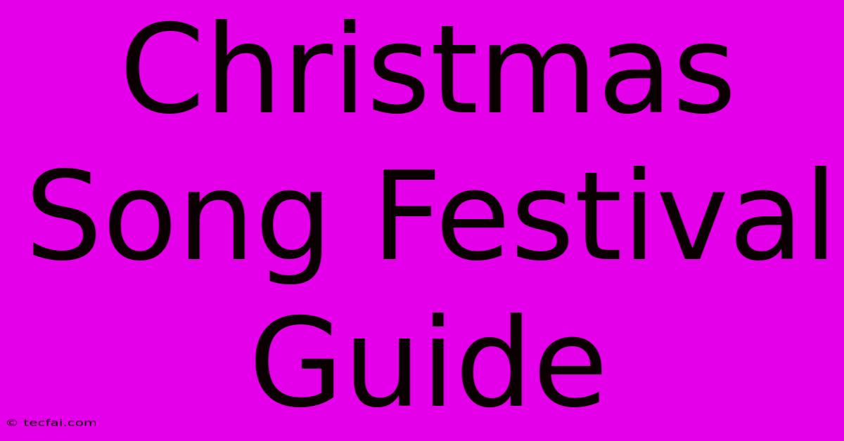 Christmas Song Festival Guide