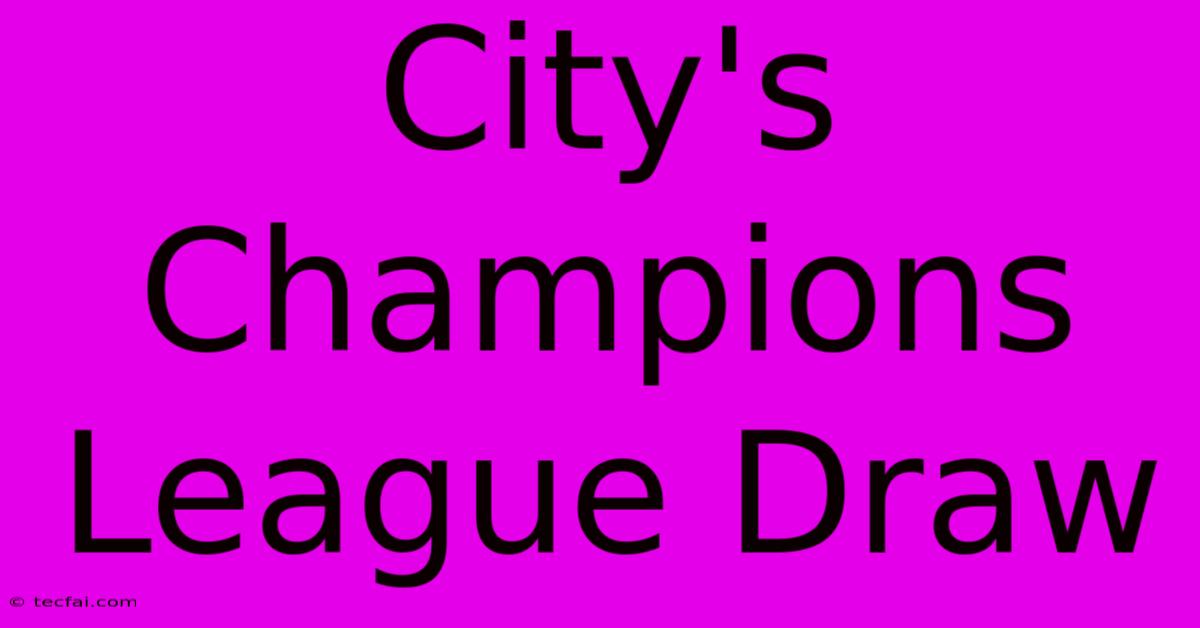 City's Champions League Draw