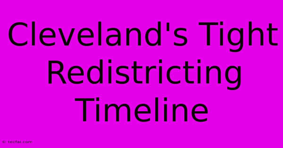 Cleveland's Tight Redistricting Timeline