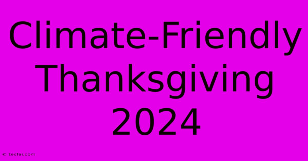 Climate-Friendly Thanksgiving 2024