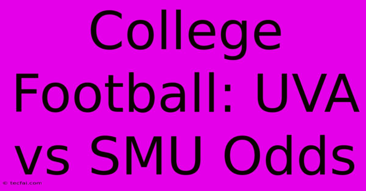 College Football: UVA Vs SMU Odds